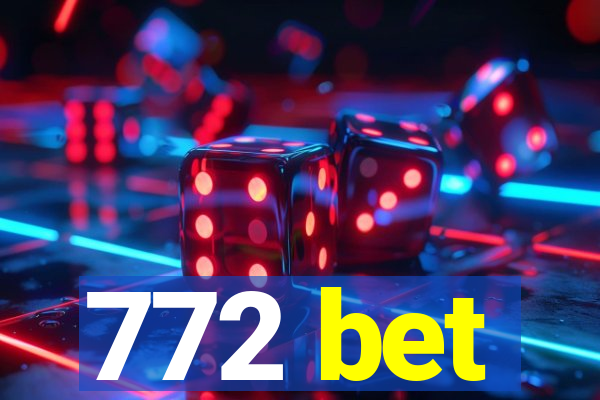 772 bet